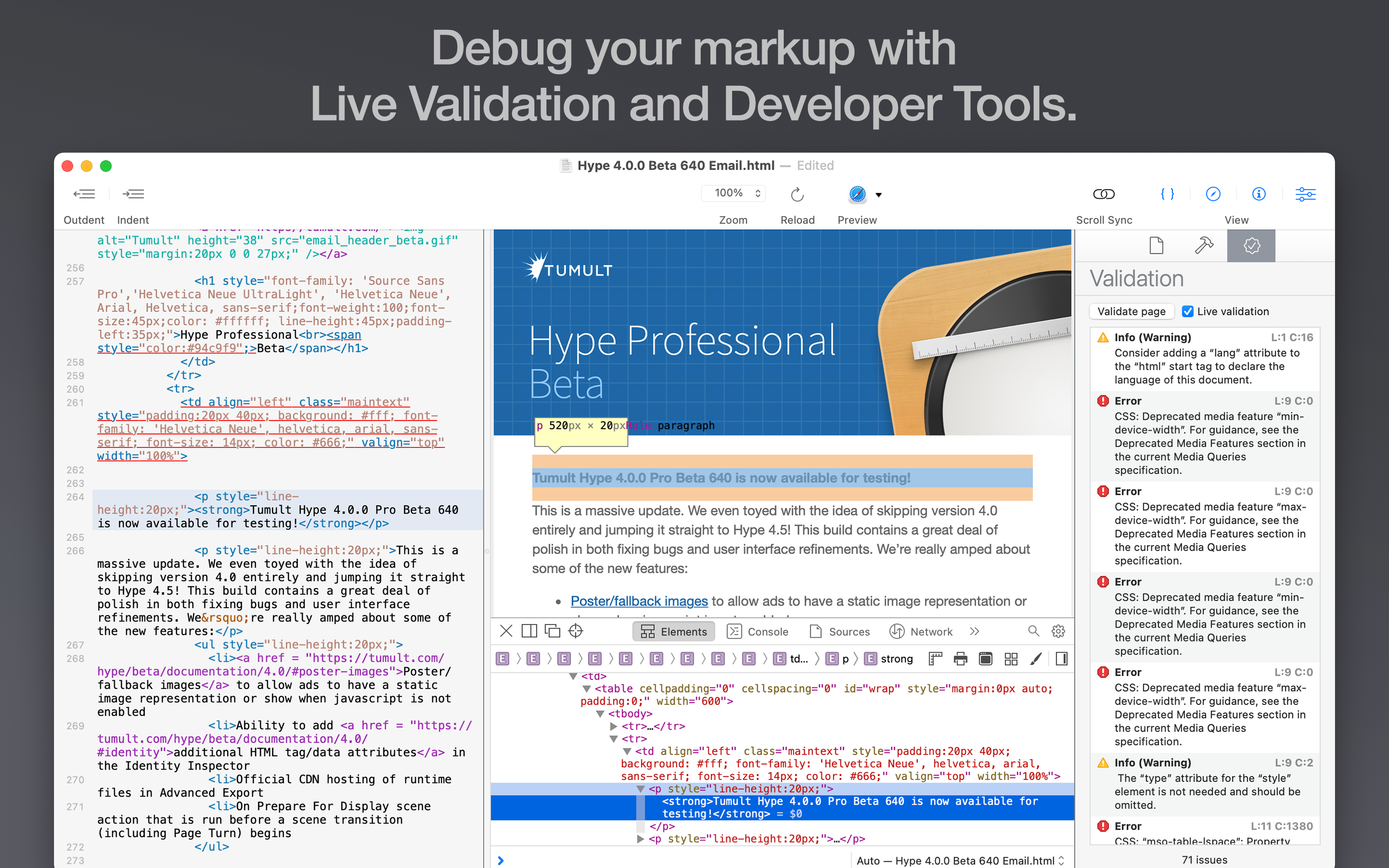 Debug your markup with Live Validation and Developer Tools.