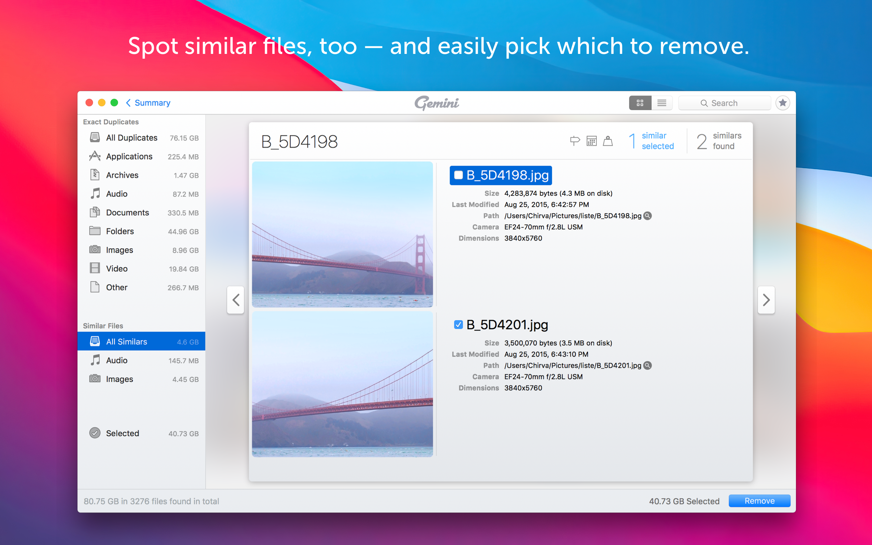 Spot similar files, too and easily pick which to remove.
