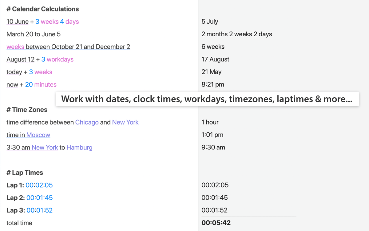 Work with dates, clock times, workdays, timezones, laptimes & more