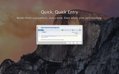 Add tasks quickly one after another, from anywhere.